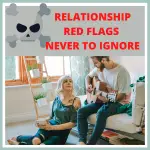 15 Relationship red flags you should never ever ignore