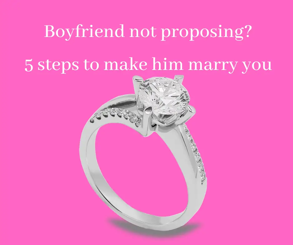 How to make him propose
