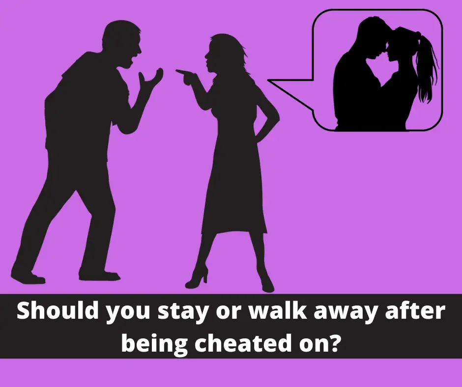 Should you stay or walk away after being cheated on