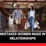 10 Common Mistakes Women Make in Relationships