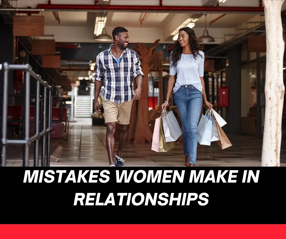 Mistakes women make in relationships