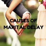 12 Causes of Marital Delay and How To Overcome It