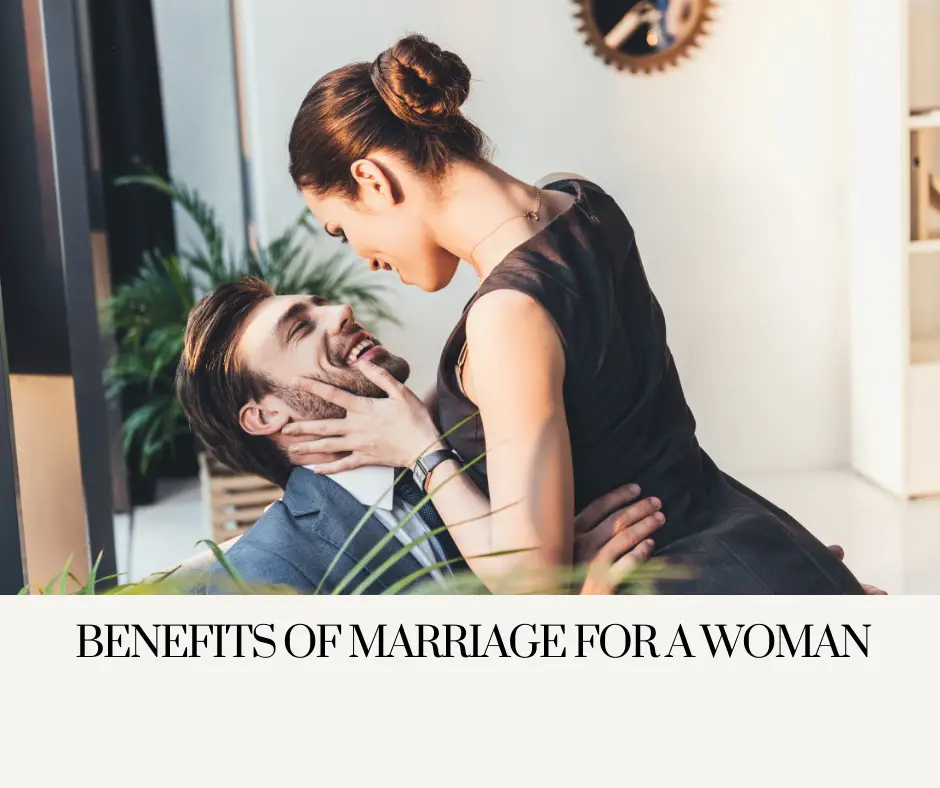 Benefits of marriage for a woman