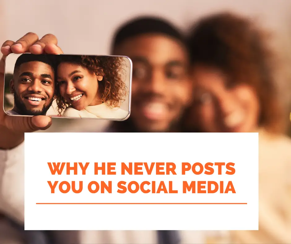 Why he doesn't post you on social media