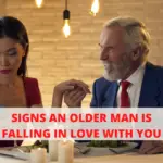 Signs An Older Man is falling in love with you