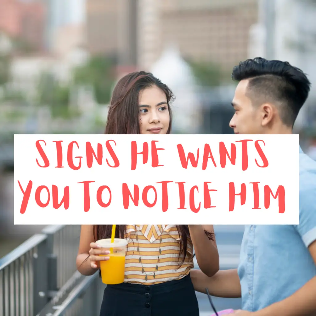 Signs he wants you to notice him