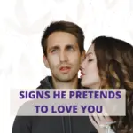 14 Eye-Opening Signs He Pretends To Love You