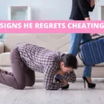 10 Signs He Regrets Cheating And Wants To Rebuild Trust