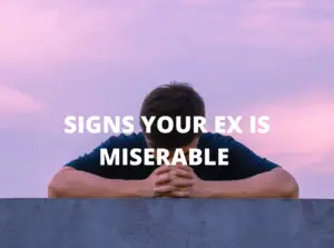 Signs your ex is miserable