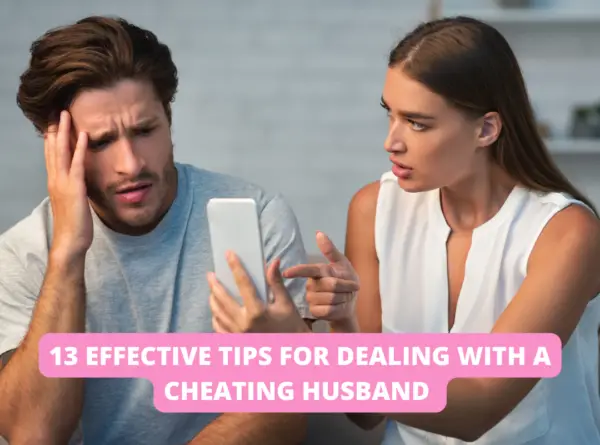 how-to-deal-with-a-cheating-husband-in-13-steps-provoke