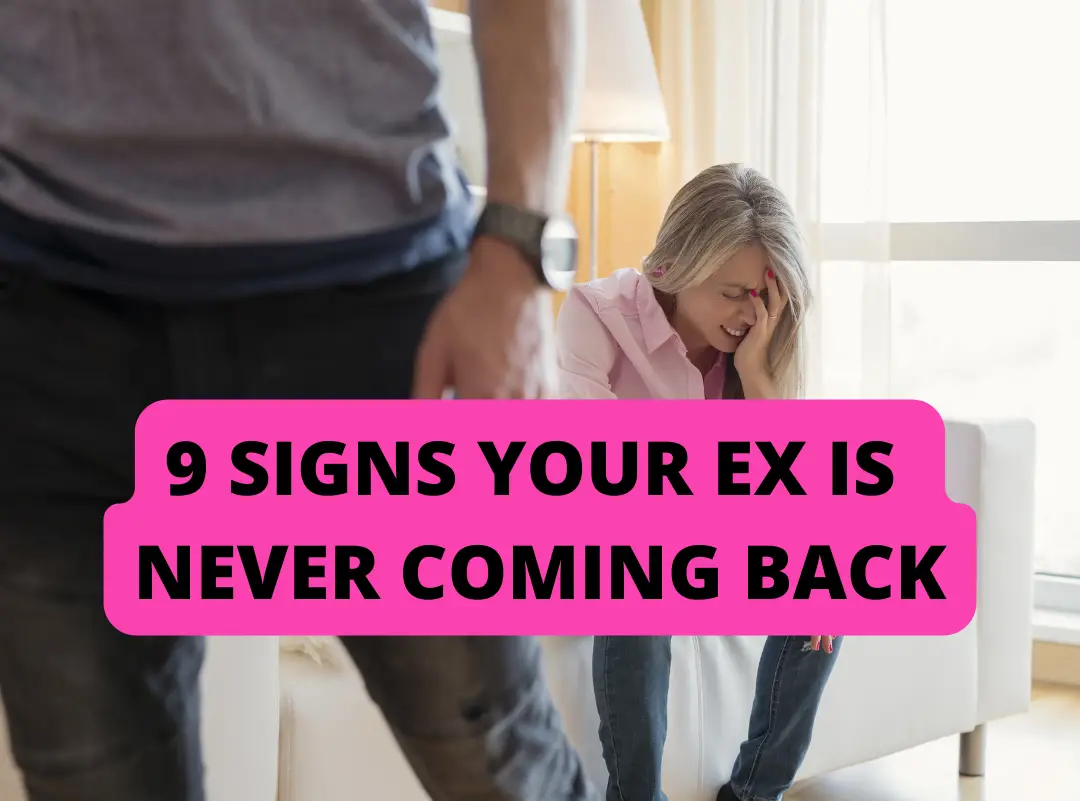 signs your ex is never coming back