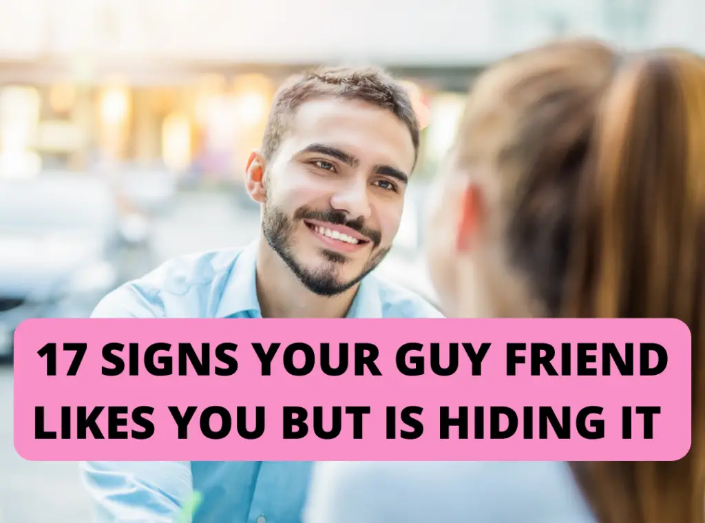 Signs your guy friend likes you but is hiding it