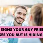 Signs Your Guy Friend Likes You But Is Hiding It