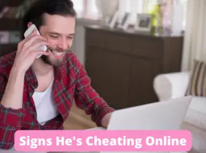 Signs he's cheating online