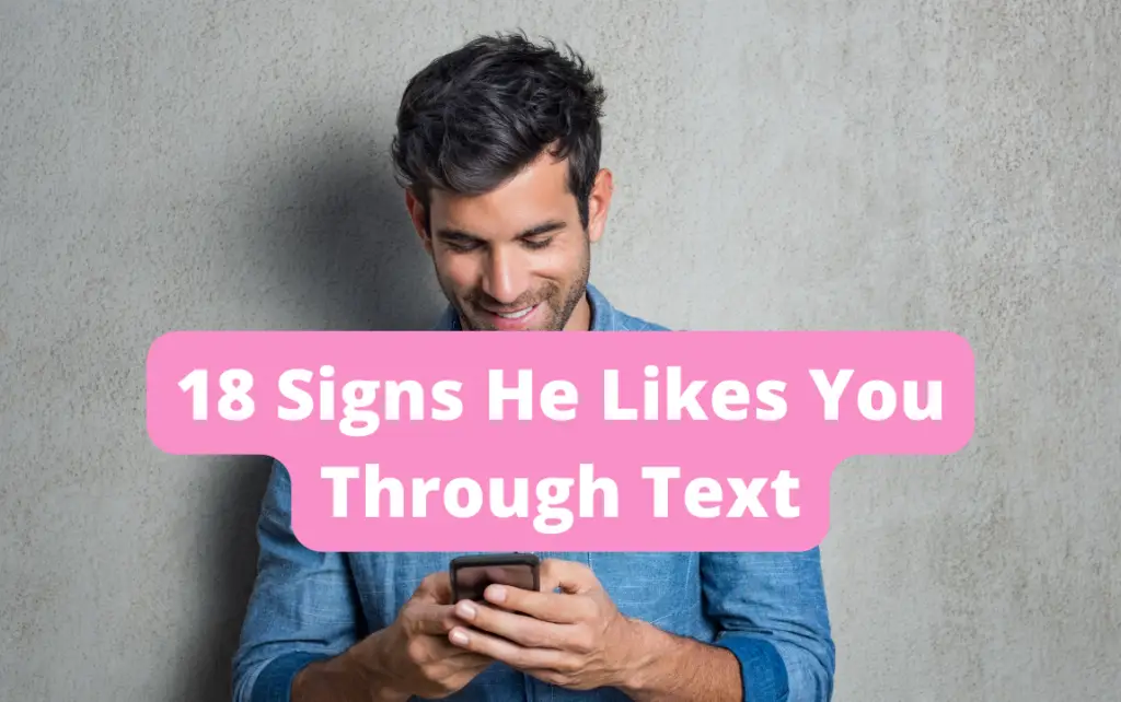 Signs he likes you through text
