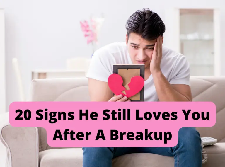 20 Secret Signs He Still Loves You After Breakup Provoke 