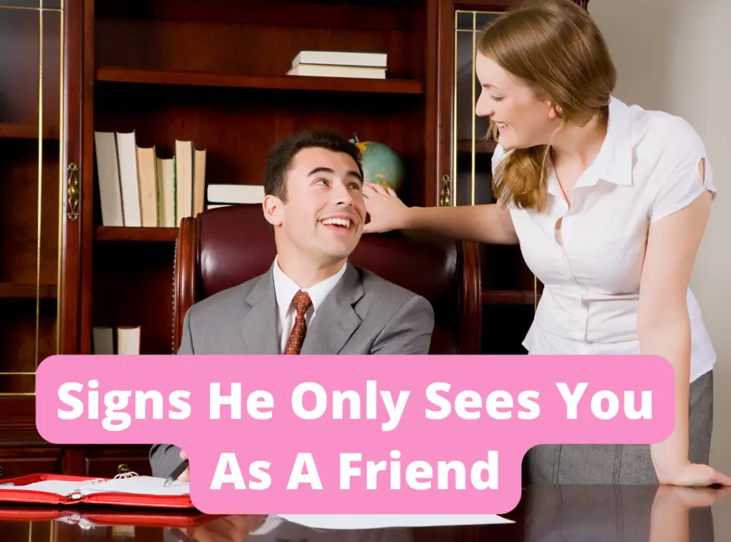 Signs he only sees you as a friend