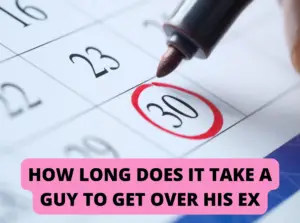How long does it take a guy to get over his ex