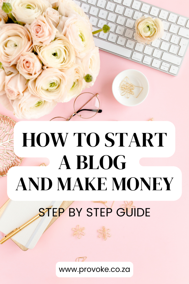 How To Start A Blog And Make Money Blogging - PROVOKE
