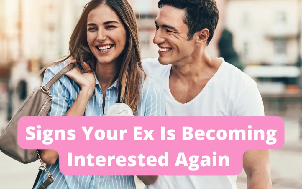 Signs your ex is becoming interested again