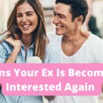 21 Signs Your Ex Is Becoming Interested Again