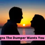 23 Signs The Dumper Wants You Back & How To Speed It Up
