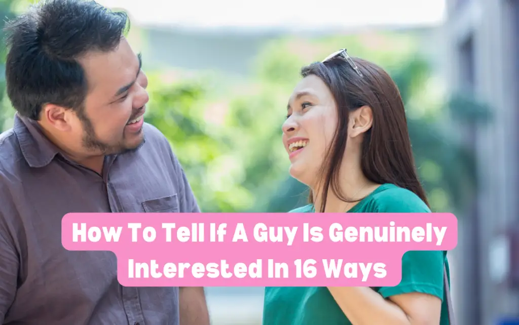 How to tell if a guy is genuinely interested
