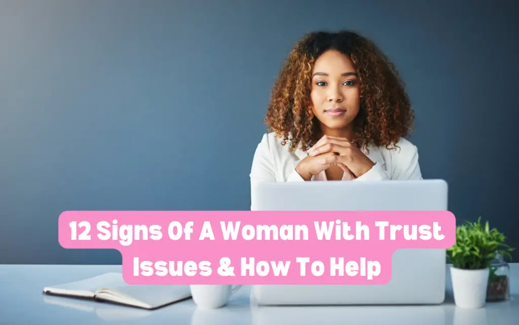 Signs Of A Woman With Trust Issues