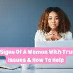 12 Signs Of A Woman With Trust Issues & How To Help