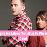 22 Signs He Likes You But Is Playing It Cool