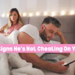 15 Sure Signs He’s Not Cheating On You