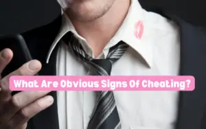 What are obvious signs of cheating