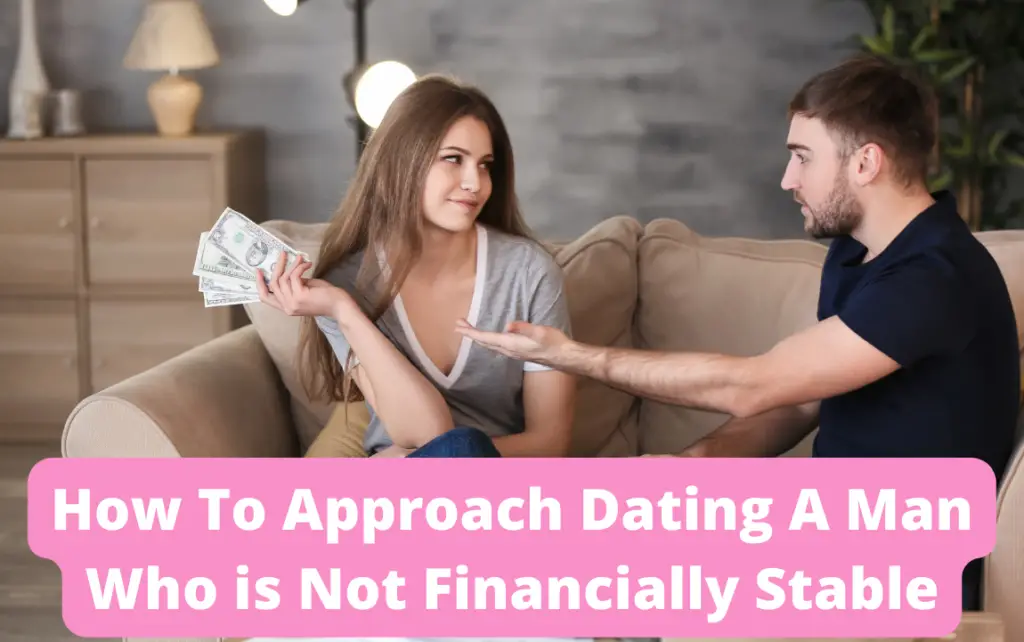 Dating a man who is not financially stable