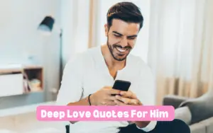 Deep love quotes for him