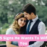 15 Signs He Wants To Wife You: Top Hints To Look For