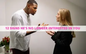 Signs he's no longer interested in you