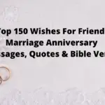 Top 150 Wishes For Friends Marriage Anniversary Messages, Quotes & Bible Verses