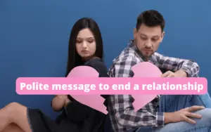 Polite message to end a relationship