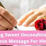 140+ Unconditional Love Sweet Message For Him