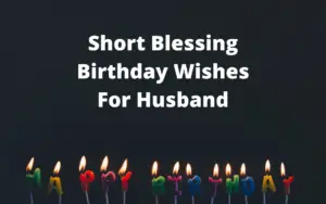 Short Blessing Birthday Wishes For Husband