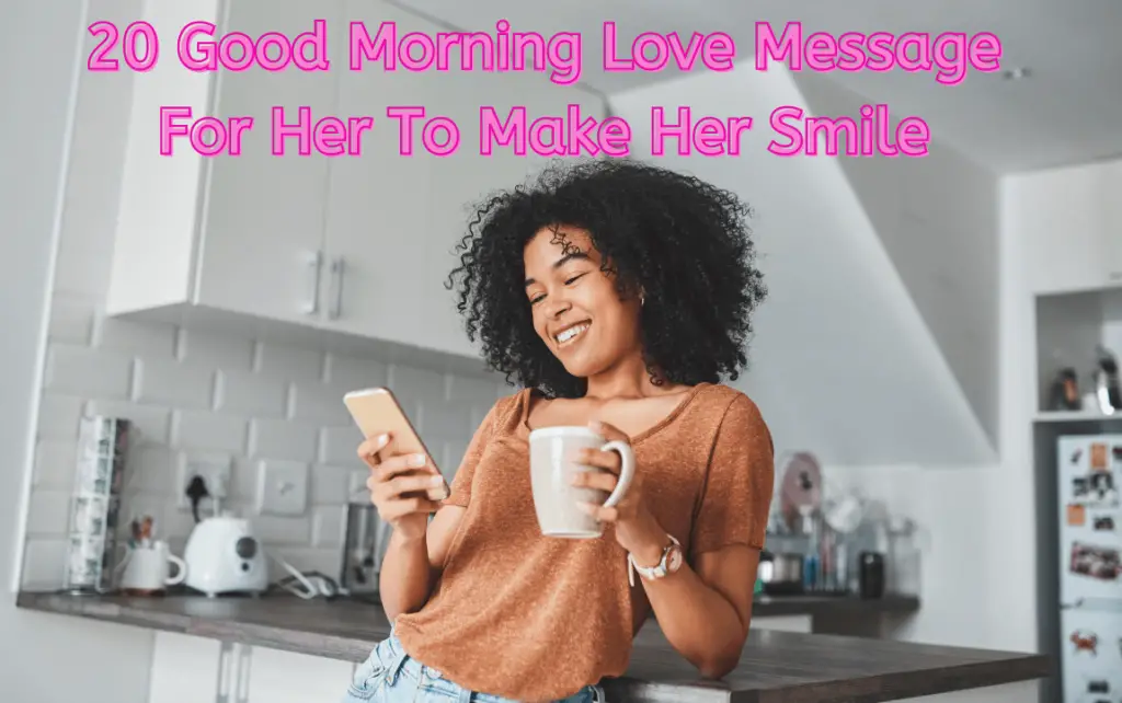 Good Morning Love Message For Her To Make Her Smile