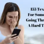 155 Insights On What To Text Someone Going Through A Hard Time Quotes