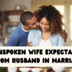 15 Unspoken Wife Expectations From Husband In Marriage