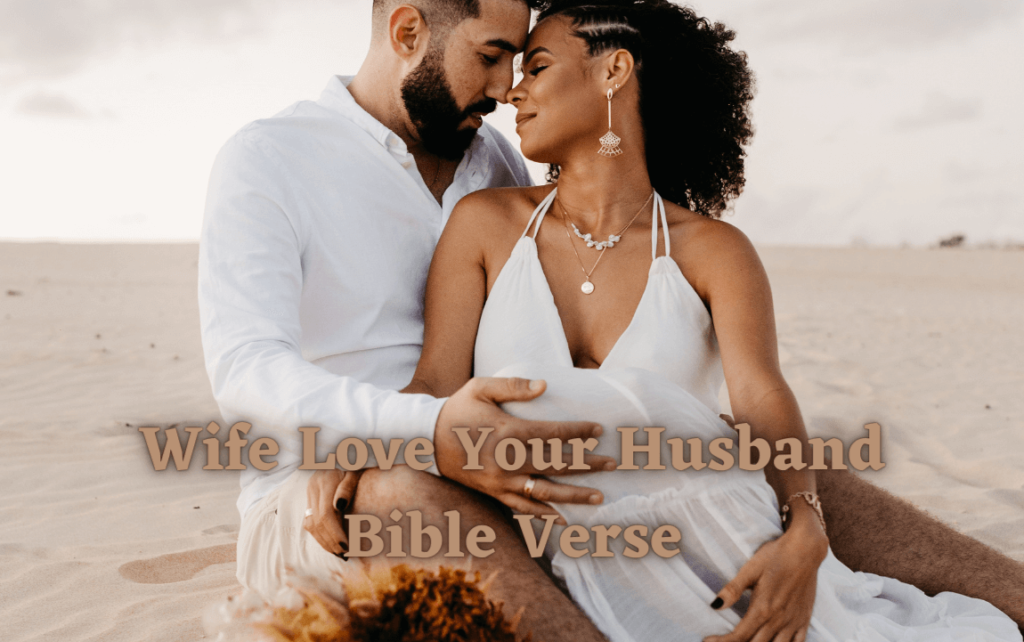 Wife Love Your Husband Bible Verse