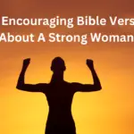 25 Encouraging Bible Verses About A Strong Woman