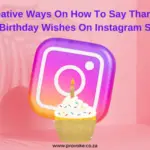 38 Different Ways On How To Say Thank You For Birthday Wishes On Instagram Story