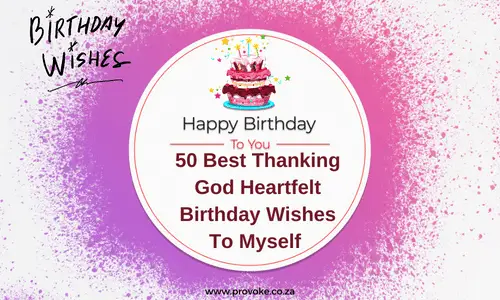 Thanking God Heartfelt Birthday Wishes To Myself 