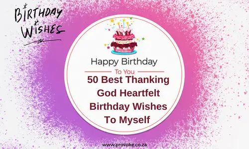 50 Best Thanking God Heartfelt Birthday Wishes To Myself PROVOKE