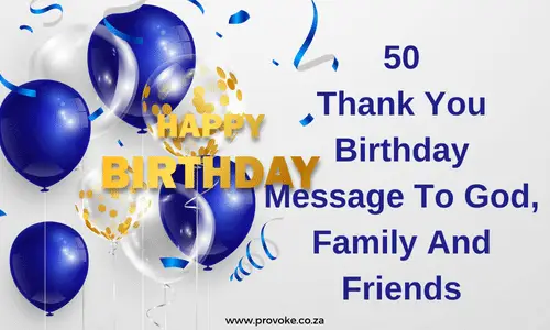 Thank You Birthday Message To God Family And Friends