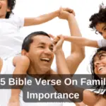 55 Inspiring Bible Verse On Family Importance